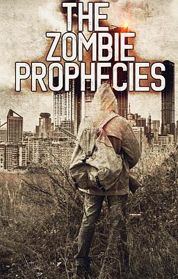The Zombie Prophecies